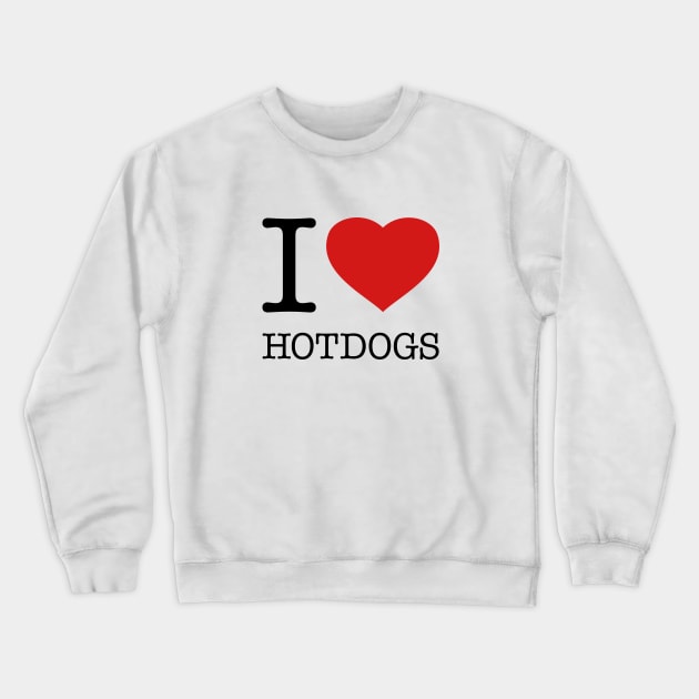 I LOVE HOT DOGS Crewneck Sweatshirt by eyesblau